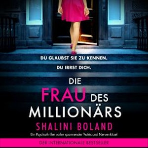 Die Frau des Millionärs (Ungekürzt), Shalini Boland