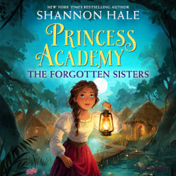 Princess Academy: The Forgotten Sisters audiobook, Shannon Hale