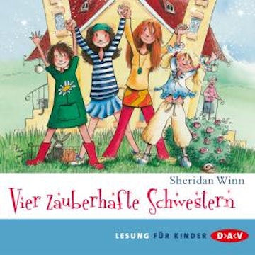 Vier zauberhafte Schwestern - Vier zauberhafte Schwestern, Band 1 (Gekürzt)