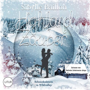 Highland Zauber : Schneeknistern in Wildvalley audiobook, Sibylle Baillon