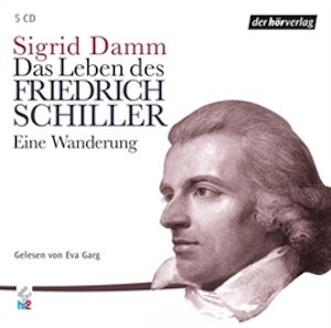 Das Leben des Friedrich Schiller