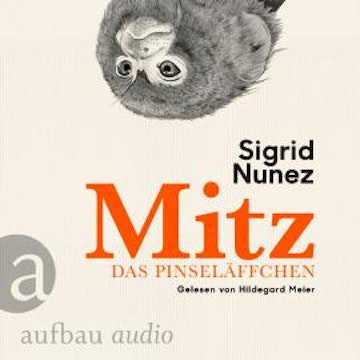 Mitz, das Pinseläffchen (Ungekürzt) audiobook, Sigrid Nunez