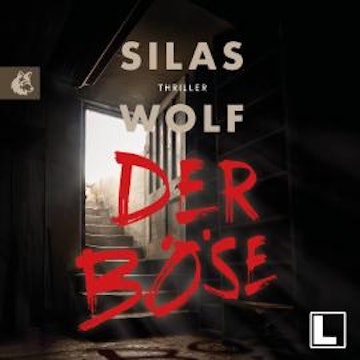 Der Böse - Ein Fall für Jonas Starck, Band 8 (ungekürzt) audiobook, Silas Wolf