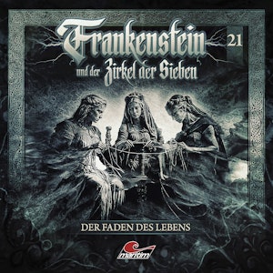 Frankenstein und der Zirkel der Sieben, Folge 21: Der Faden des Lebens (ungekürzt), Silke Walter