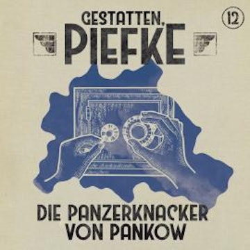 Gestatten, Piefke, Folge 12: Die Panzerknacker von Pankow