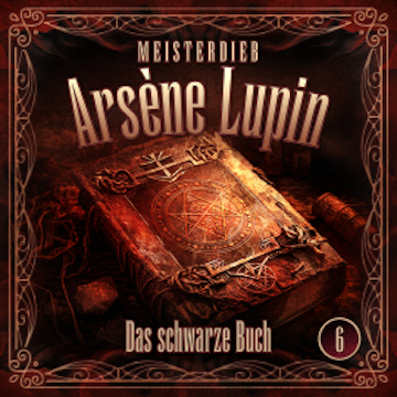 Meisterdieb Arsène Lupin - Folge 6: Das schwarze Buch audiobook, Silke Walter