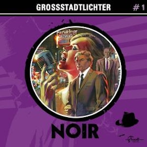 Noir, Folge 1: Großstadtlichter (ungekürzt), Silke Walter