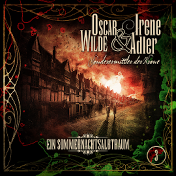 Oscar Wilde & Irene Adler, Folge 3: Ein Sommernachtsalbtraum