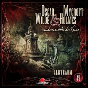 Oscar Wilde & Mycroft Holmes, Sonderermittler der Krone, Folge 49: Albtraum