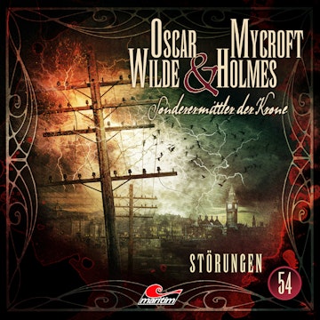 Oscar Wilde & Mycroft Holmes, Sonderermittler der Krone, Folge 54: Störungen (ungekürzt) audiobook, Silke Walter