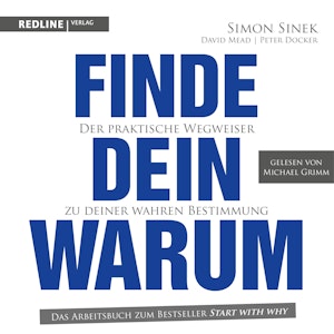 Finde dein Warum - Der praktische Wegweiser zu deiner wahren Bestimmung