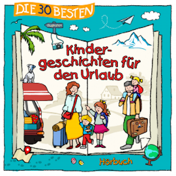 Die 30 besten Kindergeschichten für den Urlaub
