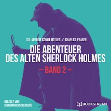 Die Abenteuer des alten Sherlock Holmes, Band 2 (Ungekürzt)