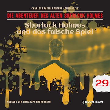 Sherlock Holmes und das falsche Spiel - Die Abenteuer des alten Sherlock Holmes, Folge 29 (Ungekürzt)