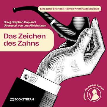 Das Zeichen des Zahns - Eine neue Sherlock Holmes Kriminalgeschichte (Ungekürzt)