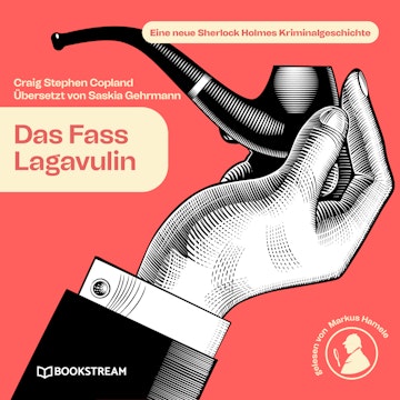 Das Fass Lagavulin - Eine neue Sherlock Holmes Kriminalgeschichte (Ungekürzt)