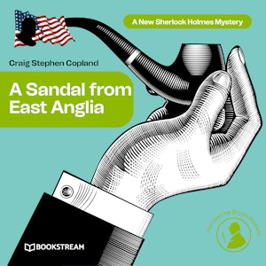 A Sandal from East Anglia - A New Sherlock Holmes Mystery, Episode 3