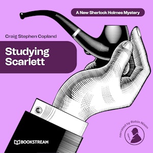 Studying Scarlett - A New Sherlock Holmes Mystery, Episode 1 (Unabridged)