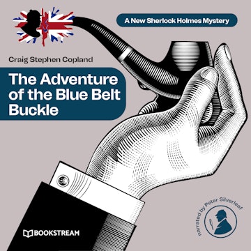 The Adventure of the Blue Belt Buckle - A New Sherlock Holmes Mystery, Episode 9 (Unabridged)