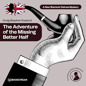 The Adventure of the Missing Better Half - A New Sherlock Holmes Mystery, Episode 38 (Unabridged)