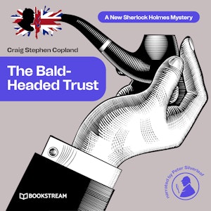 The Bald-Headed Trust - A New Sherlock Holmes Mystery, Episode 4 (Unabridged)