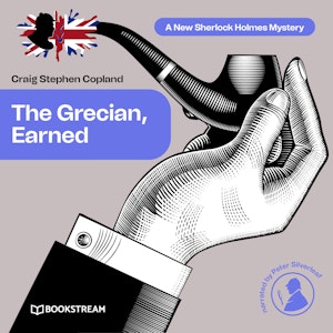 The Grecian Earned - A New Sherlock Holmes Mystery, Episode 24 (Unabridged)