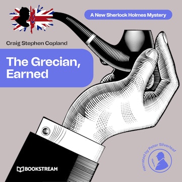 The Grecian Earned - A New Sherlock Holmes Mystery, Episode 24 (Unabridged)