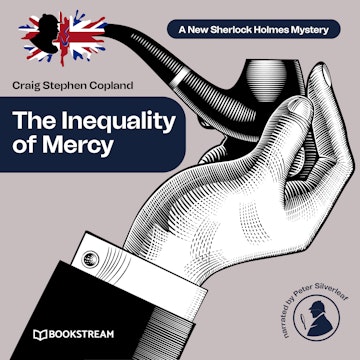 The Inequality of Mercy - A New Sherlock Holmes Mystery, Episode 39 (Unabridged)