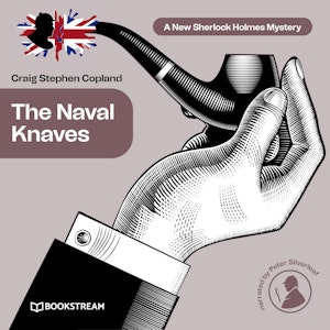 The Naval Knaves - A New Sherlock Holmes Mystery, Episode 25 (Unabridged)