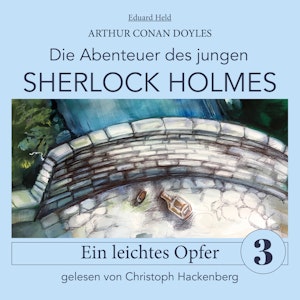 Sherlock Holmes: Ein leichtes Opfer - Die Abenteuer des jungen Sherlock Holmes, Folge 3 (Ungekürzt)