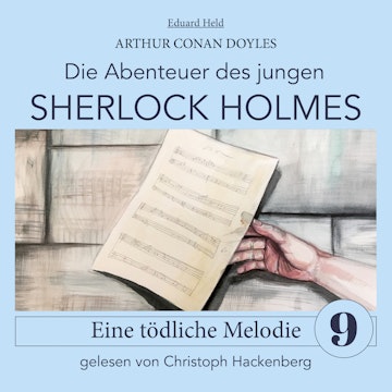 Sherlock Holmes: Eine tödliche Melodie - Die Abenteuer des jungen Sherlock Holmes, Folge 9 (Ungekürzt)