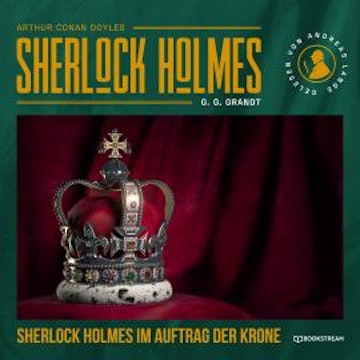 Sherlock Holmes im Auftrag der Krone (Ungekürzt)