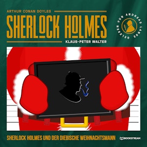 Sherlock Holmes und der diebische Weihnachtsmann - Eine neue Sherlock Holmes Kriminalgeschichte (Ungekürzt)