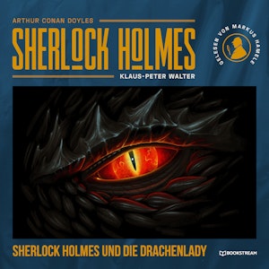 Sherlock Holmes und die Drachenlady - Eine neue Sherlock Holmes Kriminalgeschichte (Ungekürzt)