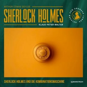 Sherlock Holmes und die Kombinationsmaschine (Ungekürzt)