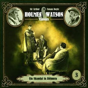 Holmes & Watson Classics, Folge 3: Ein Skandal in Böhmen