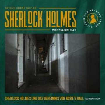 Sherlock Holmes und das Geheimnis von Rosie's Hall (Ungekürzt)