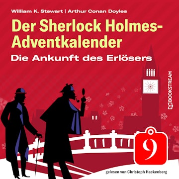 Die Ankunft des Erlösers - Der Sherlock Holmes-Adventkalender, Folge 9 (Ungekürzt)