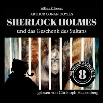 Sherlock Holmes und das Geschenk des Sultans - Die neuen Abenteuer, Folge 8 (Ungekürzt)