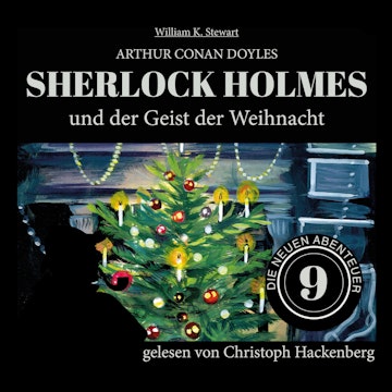 Sherlock Holmes und der Geist der Weihnacht - Die neuen Abenteuer, Folge 9 (Ungekürzt)