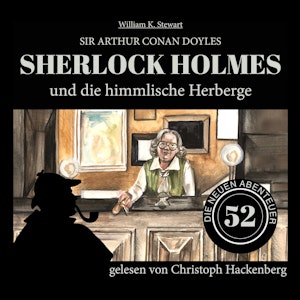 Sherlock Holmes und die himmlische Herberge - Die neuen Abenteuer, Folge 52 (Ungekürzt)