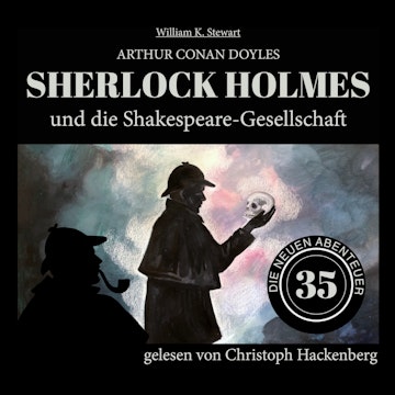 Sherlock Holmes und die Shakespeare-Gesellschaft - Die neuen Abenteuer, Folge 35 (Ungekürzt)