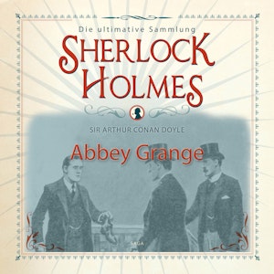 Abbey Grange (Sherlock Holmes - Die ultimative Sammlung)