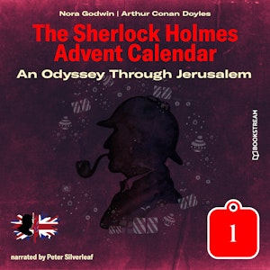 An Odyssey Through Jerusalem - The Sherlock Holmes Advent Calendar, Day 1 (Unabridged)