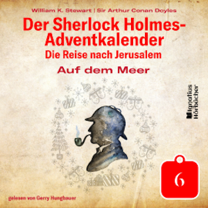 Auf dem Meer (Der Sherlock Holmes-Adventkalender - Die Reise nach Jerusalem, Folge 6)