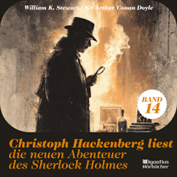 Christoph Hackenberg liest die neuen Abenteuer des Sherlock Holmes (Band 14) audiobook, Sir Arthur Conan Doyle