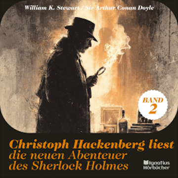 Christoph Hackenberg liest die neuen Abenteuer des Sherlock Holmes (Band 2) audiobook, Sir Arthur Conan Doyle