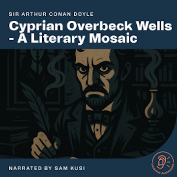 Cyprian Overbeck Wells - A Literary Mosaic