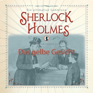 Das gelbe Gesicht (Sherlock Holmes - Die ultimative Sammlung)