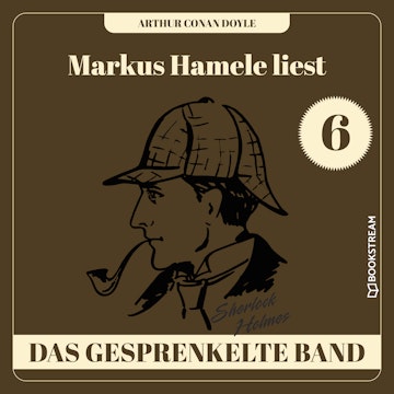 Das gesprenkelte Band - Markus Hamele liest Sherlock Holmes, Folge 6 (Ungekürzt)